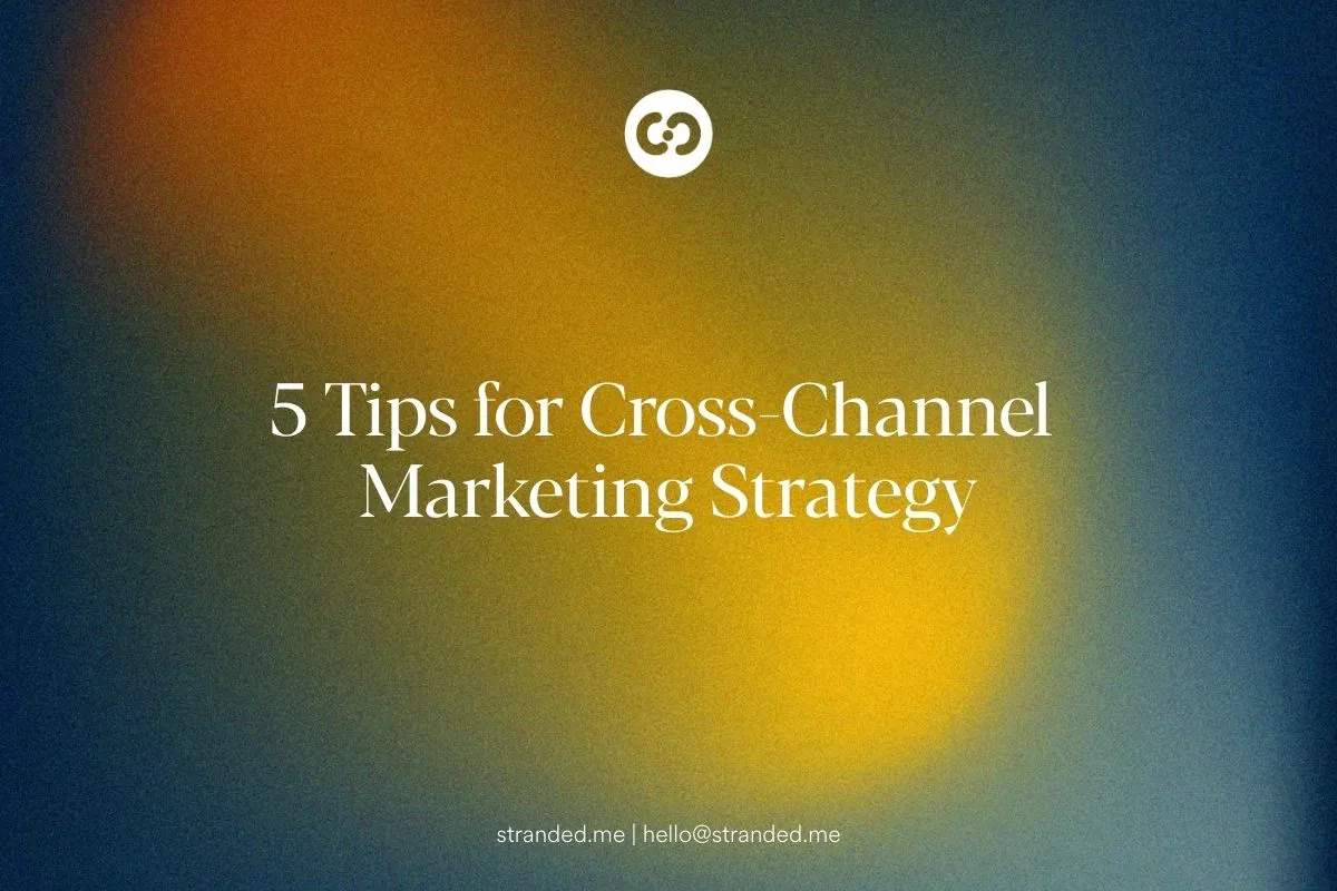 Five Cross Channel Marketing Tips
